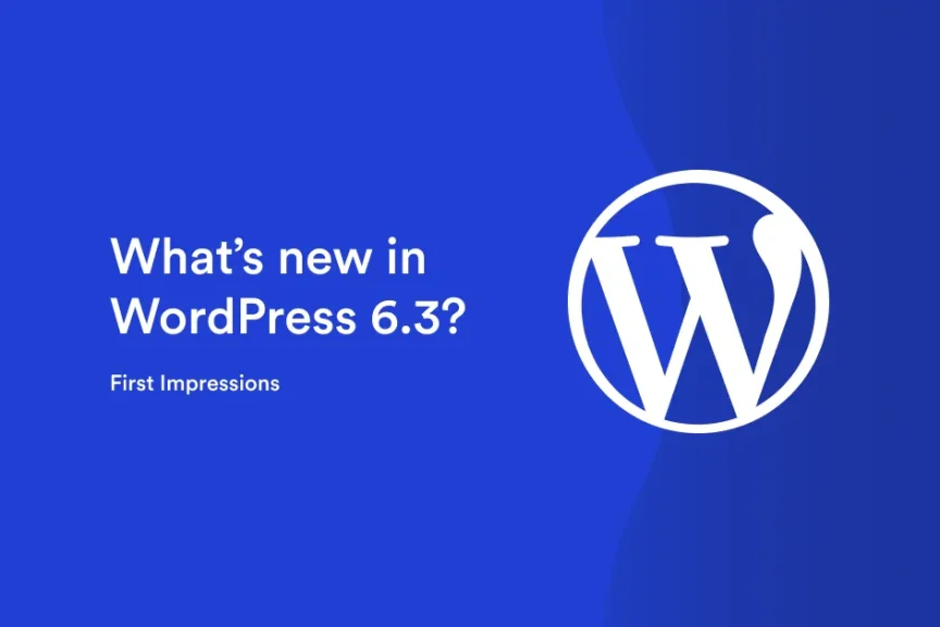 WordPress 6.3新功能：网站编辑器改版、新命令面板、样式修订版本、新区块等！